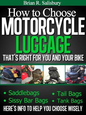 cover image of How to Choose Motorcycle Luggage That's Right for You and Your Bike — Saddlebags, Sissy Bar Bags, Tail Bags, Tank Bags